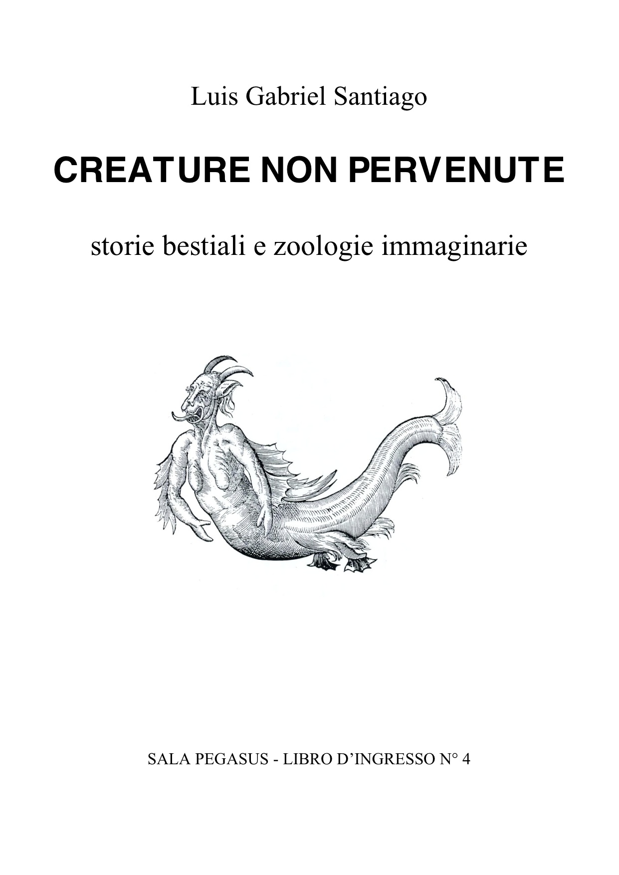 Creature non pervenute – Luis Gabriel Santiago